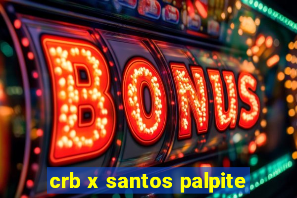 crb x santos palpite